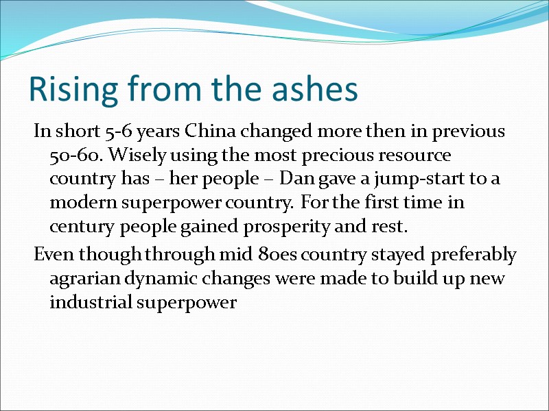 Rising from the ashes In short 5-6 years China changed more then in previous
